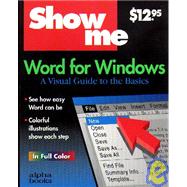 Show Me Word for Windows 2.0: A Visual Guide to the Basics