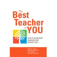 The Best Teacher in You How to Accelerate Learning and Change Lives