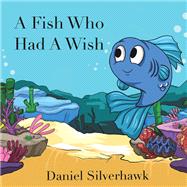 A Fish Who Had a Wish