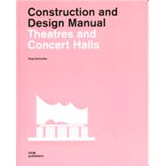 Construction and Design Manual Theatres and Concert Halls