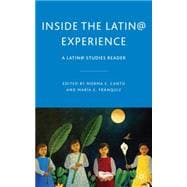 Inside the Latin@ Experience A Latin@ Studies Reader