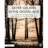Silver Gelatin In the Digital Age