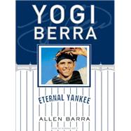 Yogi Berra: Eternal Yankee