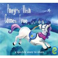 Pony's Wish Comes True