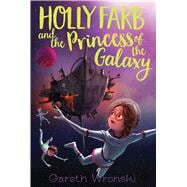 Holly Farb and the Princess of the Galaxy
