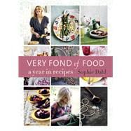 Very Fond of Food A Year in Recipes [A Cookbook]