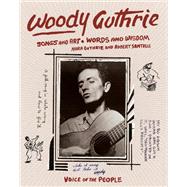 Woody Guthrie Songs and Art * Words and Wisdom