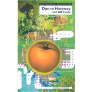 Donna Haraway and Genetic Foods