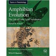 Amphibian Evolution The Life of Early Land Vertebrates