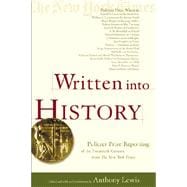 Written into History Pulitzer Prize Reporting of the Twentieth Century from The New York Times