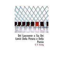 Del Laocoonte O Sia Dei Limiti Della Pittura E Della Poesia