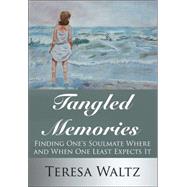 Tangled Memories : Finding One's Soulmate Where and When One Least Expects It