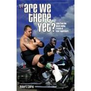 Are We There Yet?: Tales from the Never-ending Travels of Wwe Superstars