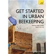 Get Started in Urban Beekeeping