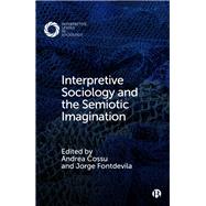 Interpretive Sociology and the Semiotic Imagination