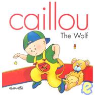 Caillou the Wolf