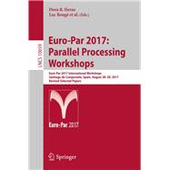 Euro-Par 2017: Parallel Processing Workshops