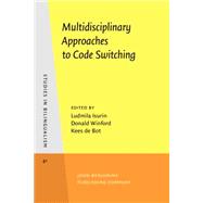 Multidisciplinary Approaches to Code Switching