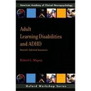 Adult Learning Disabilities and ADHD: Research-Informed Assessment