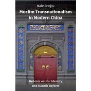 Muslim Transnationalism in Modern China