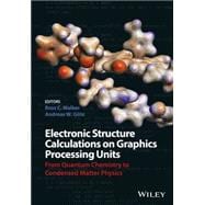 Electronic Structure Calculations on Graphics Processing Units From Quantum Chemistry to Condensed Matter Physics