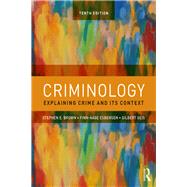 Criminology: Explaining Crime and Its Context