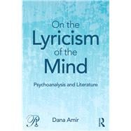On the Lyricism of the Mind: Psychoanalysis and literature
