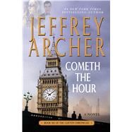 Cometh the Hour Book Six Of the Clifton Chronicles