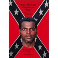 Why I Wave the Confederate Flag, Written by a Black Man