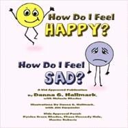 How Do I Feel Happy? How Do I Feel Sad?