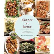 Dinner at Home 140 Recipes to Enjoy with Family and Friends