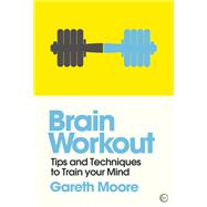 Brain Workout Tips and Techniques to Train your Mind