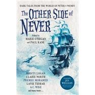 The Other Side of Never: Dark Tales from the World of Peter & Wendy