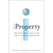 IProperty : Profiting from Ideas in an Age of Global Innovation