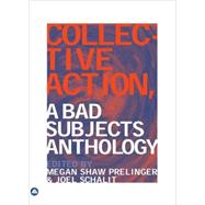 Collective Action A Bad Subjects Anthology