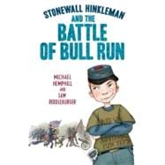 Stonewall Hinkleman and the Battle of Bull Run