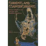 Currents and Countercurrents : Korean Influences on the East Asian Buddhist Traditions