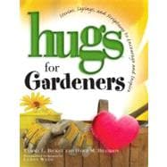 Hugs for Gardeners : Stories, Sayings, and Scriptures to Encourage and Inspire,9781416541790