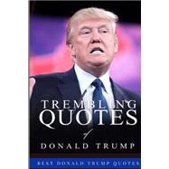 Trembling Quotes of Donald Trump