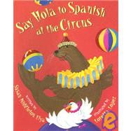 Say Hola to Spanish at the Circus