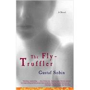 The Fly-Truffler A Novel
