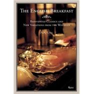 English Breakfast : Reinvented Classics and New Variations from the Wolseley