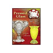 Standard Encyclopedia of Pressed Glass, 1860-1930 : Identification and Values