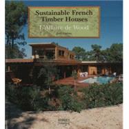 Sustainable French Timber Houses L'Affaire de Wood