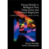 Fitting Models to Biological Data Using Linear and Nonlinear Regression A Practical Guide to Curve Fitting