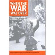 When the War Was Over : Women, War and Peace in Europe, 1940-1956