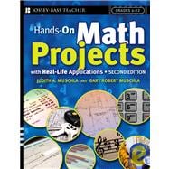 Hands-On Math Projects With Real-Life Applications Grades 6-12