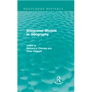 Integrated Models in Geography (Routledge Revivals)