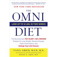 The Omni Diet The Revolutionary 70% PLANT + 30% PROTEIN Program to Lose Weight, Reverse Disease, Fight Inflammation, and Change Your Life Forever