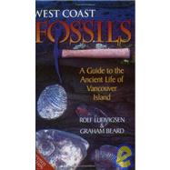West Coast Fossils A Guide to the Ancient Life of Vancouver Island